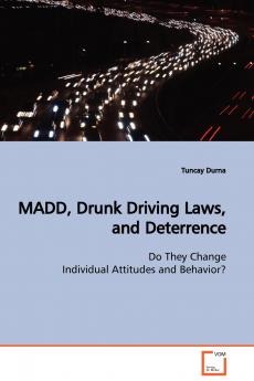 MADD Drunk Driving Laws and Deterrence