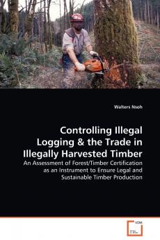 Controlling Illegal Logging