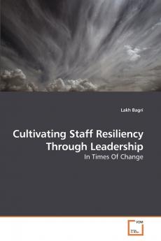 Cultivating Staff Resiliency Through Leadership