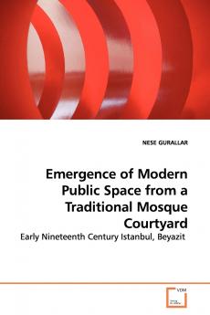 Emergence of Modern Public Space from a Traditional  Mosque Courtyard