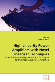 High Linearity Power Amplifiers with Novel  Linearizer Techniques