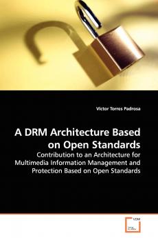 A DRM Architecture Based on Open  Standards