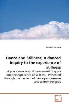 Dance and Stillness; A danced inquiry to the experience of stillness