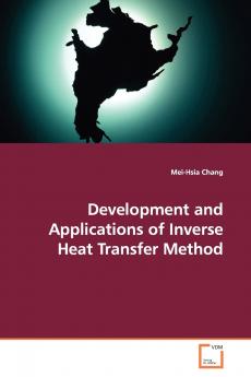 Development and Applications of Inverse Heat  Transfer Method