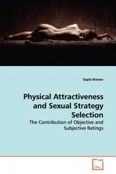 Physical Attractiveness and Sexual Strategy Selection
