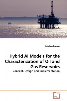 Hybrid AI Models for the Characterization of Oil and Gas Reservoirs