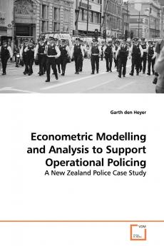 Econometric Modelling and Analysis to Support  Operational Policing