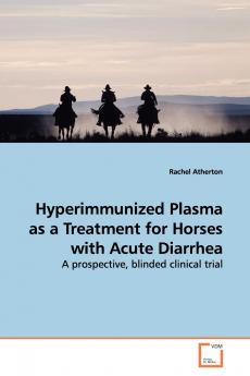 Hyperimmunized Plasma as a Treatment for Horses with  Acute Diarrhea