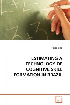 ESTIMATING A TECHNOLOGY OF COGNITIVE SKILL FORMATION  IN BRAZIL