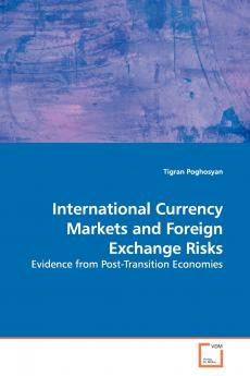 International Currency Markets and Foreign Exchange  Risks