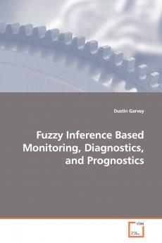 Fuzzy Inference Based Monitoring Diagnostics and Prognostics
