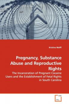 Pregnancy Substance Abuse and Reproductive Rights