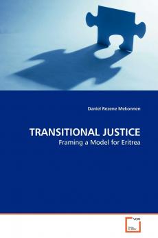 TRANSITIONAL JUSTICE Framing a Model for Eritrea