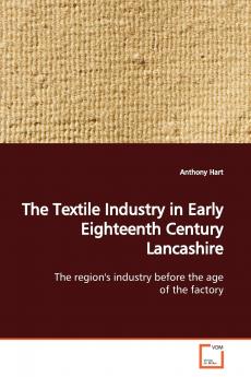 The Textile Industry in Early Eighteenth Century  Lancashire