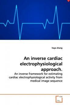 An inverse cardiac electrophysiological approach.