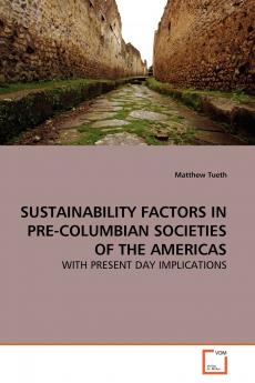 SUSTAINABILITY FACTORS IN PRE-COLUMBIAN  SOCIETIES OF THE AMERICAS