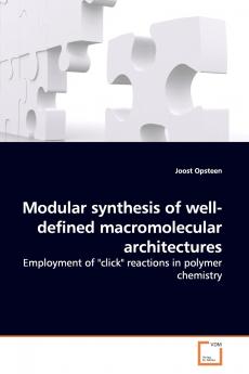 Modular synthesis of well-defined macromolecular architectures