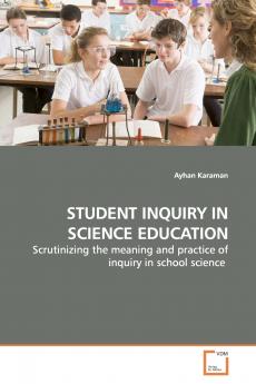 STUDENT INQUIRY IN SCIENCE EDUCATION