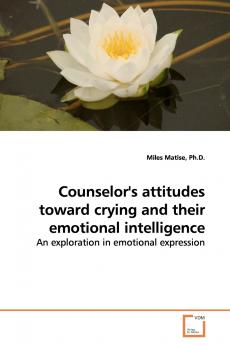 Counselor's attitudes toward crying and  their emotional intelligence