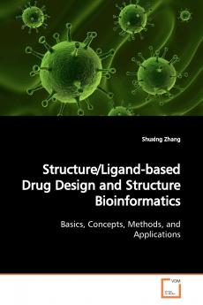 Structure/Ligand-based Drug Design and Structure  Bioinformatics