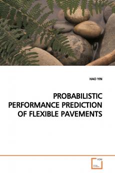 PROBABILISTIC PERFORMANCE PREDICTION OF FLEXIBLE  PAVEMENTS