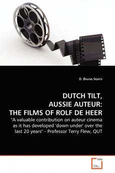 DUTCH TILT AUSSIE AUTEUR  THE FILMS OF ROLF DE HEER.