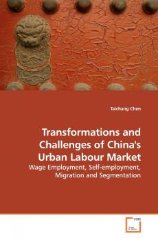 Transformations and Challenges of China's Urban  Labour Market