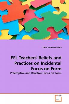EFL Teachers' Beliefs and Practices on Incidental  Focus on Form