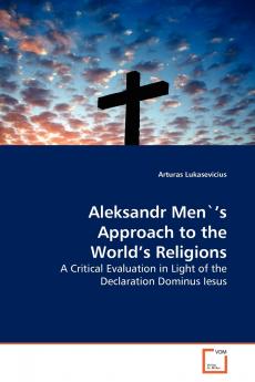 Aleksandr Men`'s Approach to the World's Religions