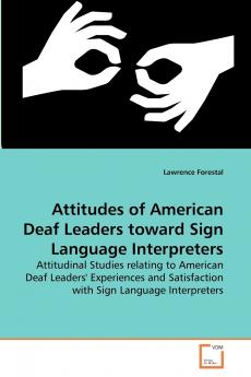 Attitudes of American Deaf Leaders toward Sign  Language Interpreters