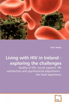 Living with HIV in Ireland - exploring             the challenges