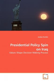 Presidential Policy Spin on Iraq