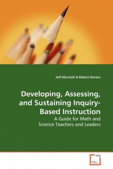 Developing Assessing and Sustaining Inquiry-Based Instruction