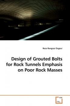 Design of Grouted Bolts for Rock Tunnels Emphasis on Poor Rock Masses