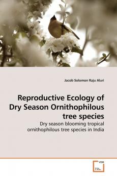Reproductive Ecology of Dry Season Ornithophilous  tree species