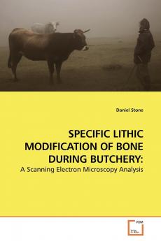SPECIFIC LITHIC MODIFICATION OF BONE DURING BUTCHERY