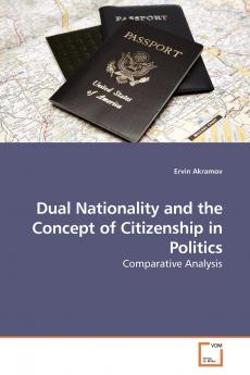 Dual Nationality and the Concept of Citizenship in Politics