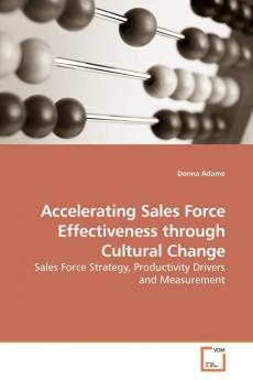 Accelerating Sales Force Effectiveness through Cultural Change
