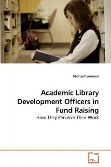 Academic Library Development Officers in Fund Raising