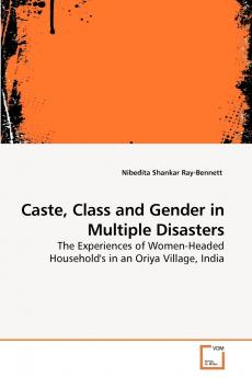 Caste Class and Gender in Multiple Disasters