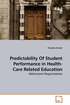 Predictability Of Student Performance in Health-Care Related Education