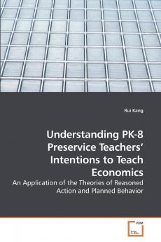 Understanding PK-8 Preservice Teachers' Intentions to Teach Economics