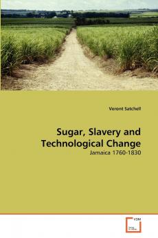 Sugar Slavery and Technological Change