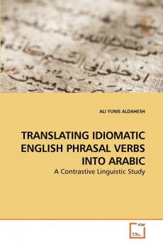 TRANSLATING IDIOMATIC ENGLISH PHRASAL VERBS INTO ARABIC
