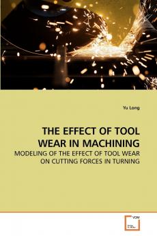 THE EFFECT OF TOOL WEAR IN MACHINING