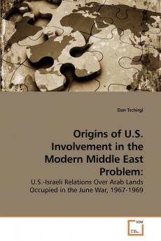 Origins of U.S. Involvement in the Modern Middle East Problem