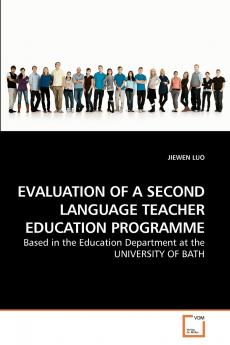 EVALUATION OF A SECOND LANGUAGE TEACHER EDUCATION PROGRAMME