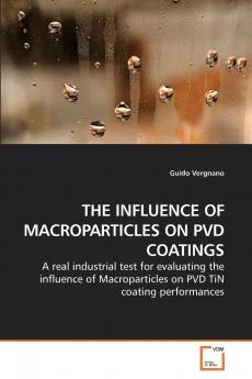 THE INFLUENCE OF MACROPARTICLES ON PVD COATINGS