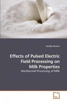 Effects of Pulsed Electric Field Processing on Milk Properties