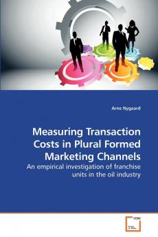 Measuring Transaction Costs in Plural Formed Marketing Channels